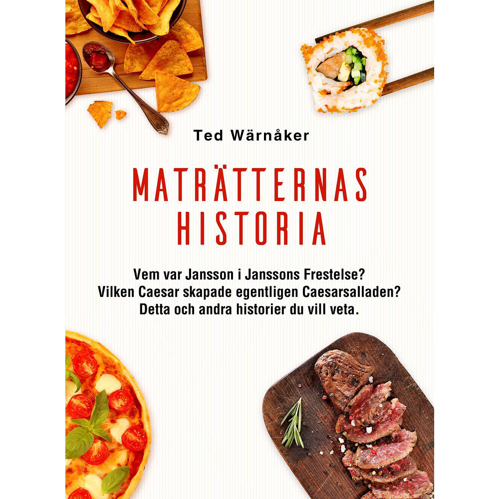 Ted Wärnåker Maträtternas historia (inbunden)