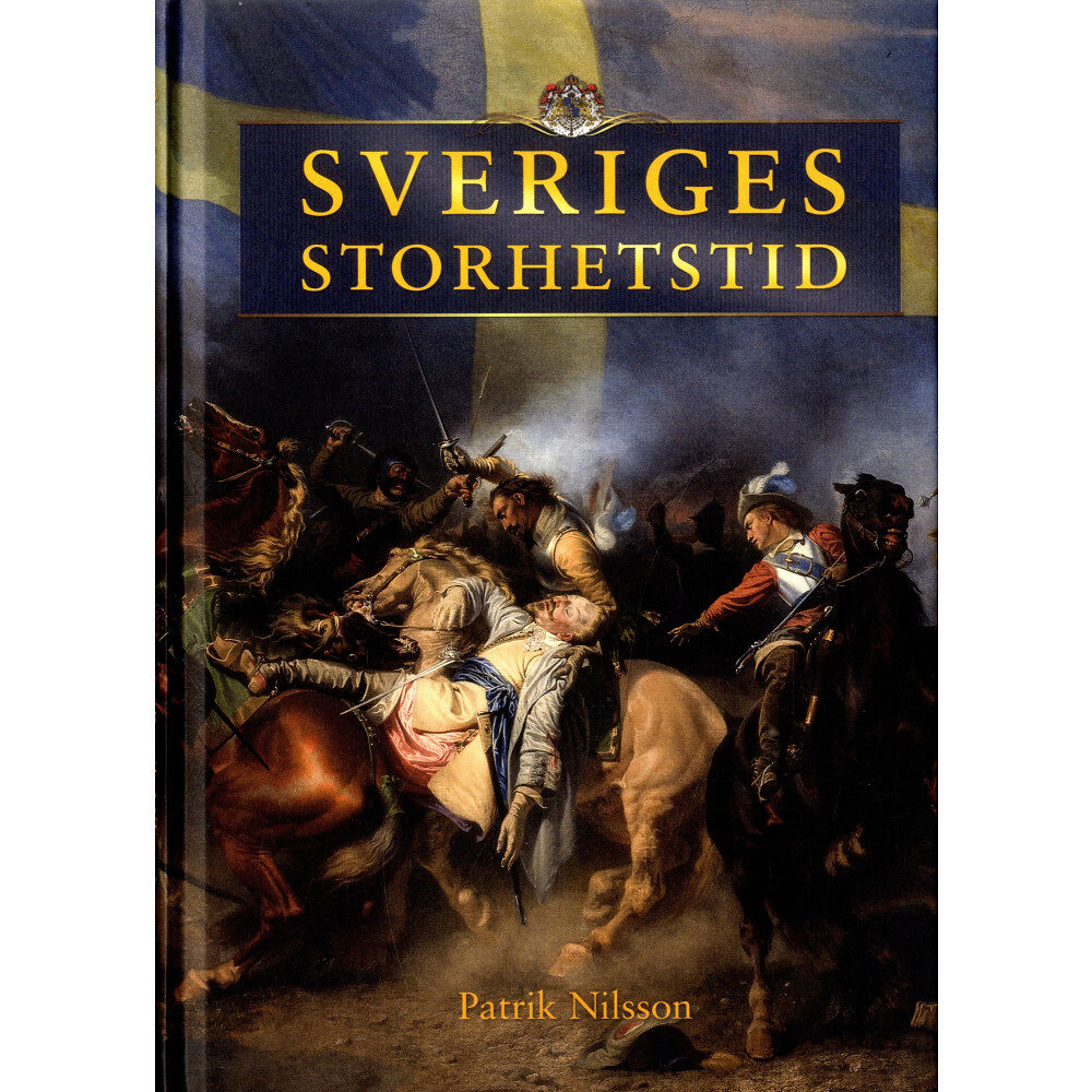 Patrik Nilsson Sveriges storhetstid (inbunden)