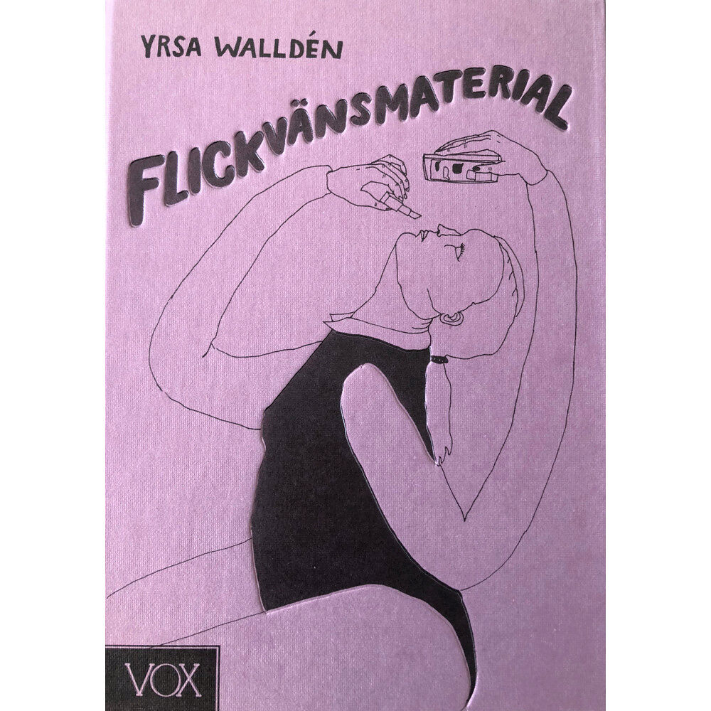 Yrsa Walldén Flickvänsmaterial (inbunden)