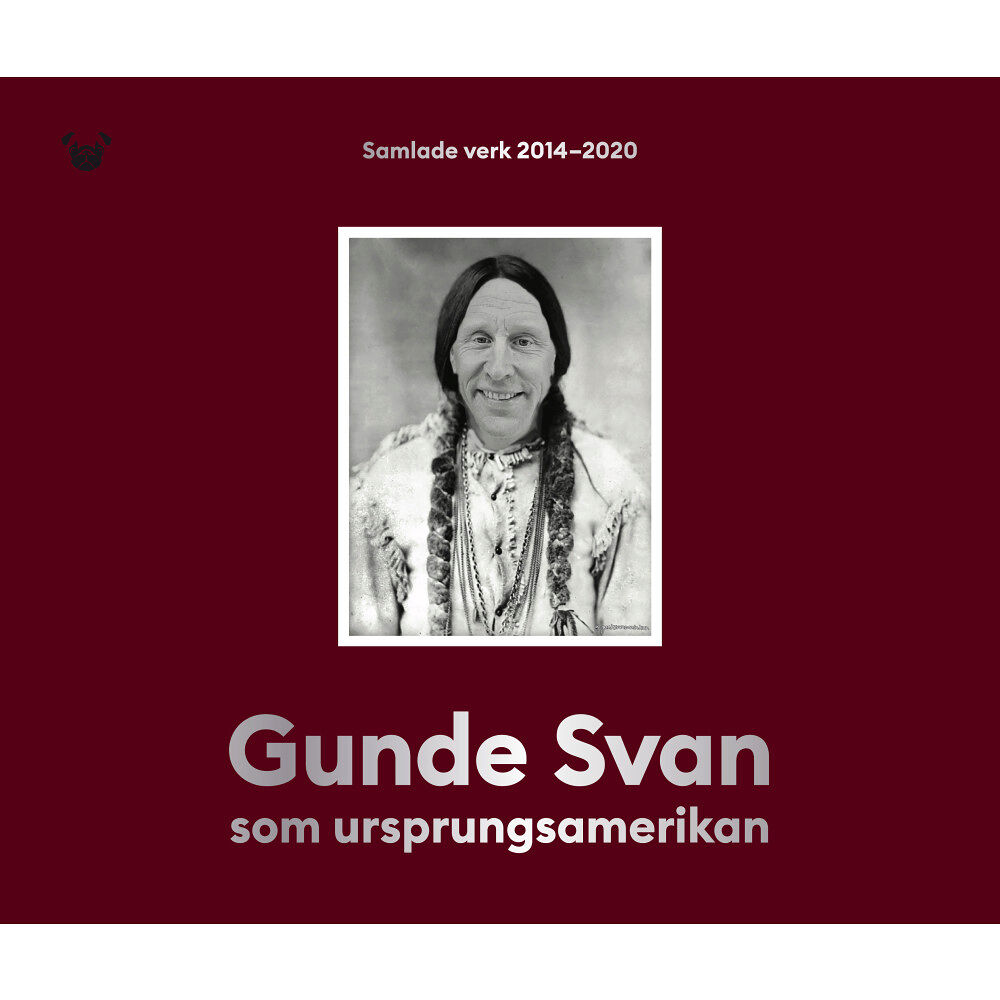 Mikael Holmquist Gunde Svan som ursprungsamerikan (inbunden)