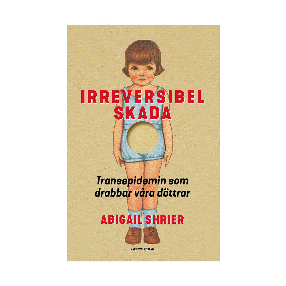 Abigail Shrier Irreversibel skada : transepidemin som drabbar våra döttrar (inbunden)