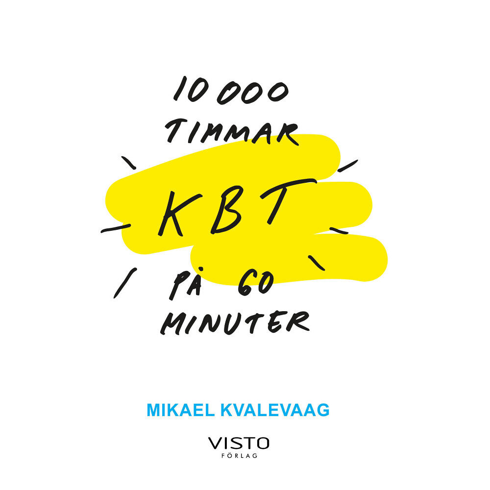 Mikael Kvalevaag 10 000 Timmar KBT på 60 minuter (inbunden)