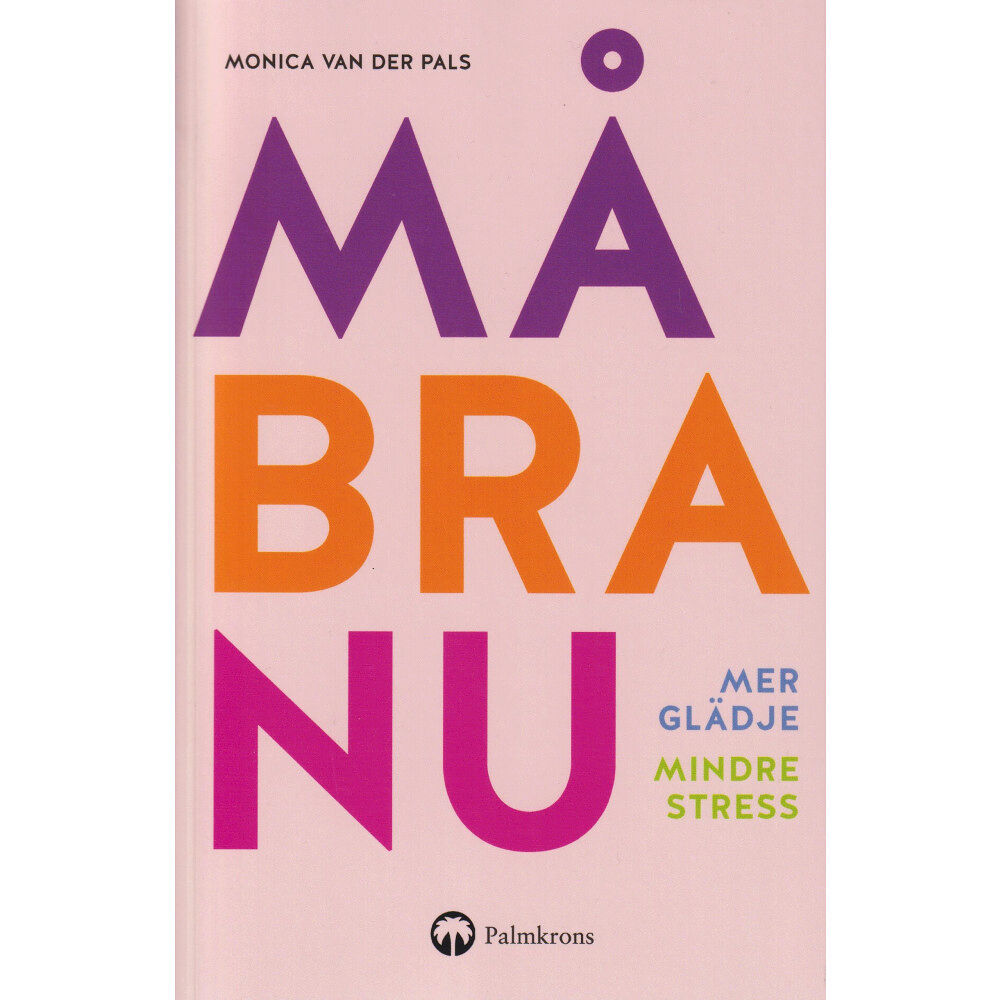Monica van der Pals Må bra nu : mer glädje, mindre stress (bok, danskt band)