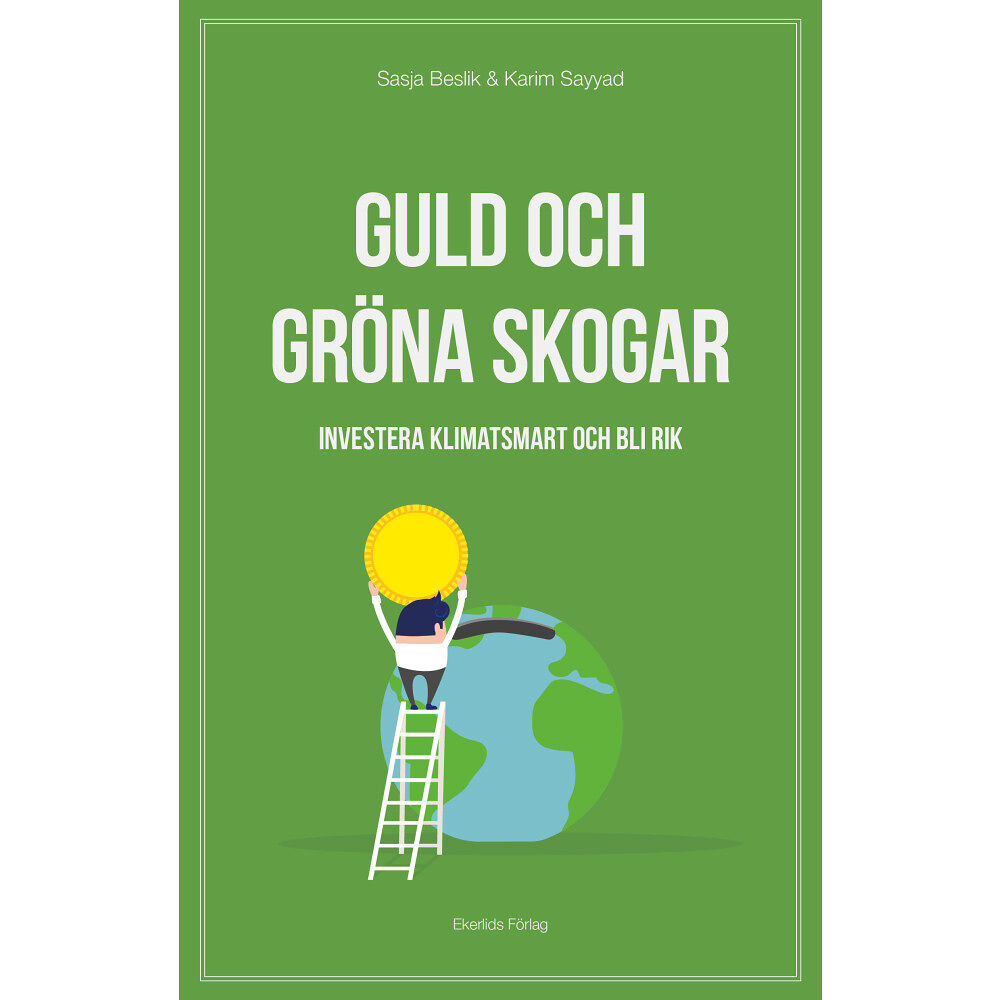 Sasja Beslik Guld och gröna skogar : investera klimatsmart och bli rik (häftad)