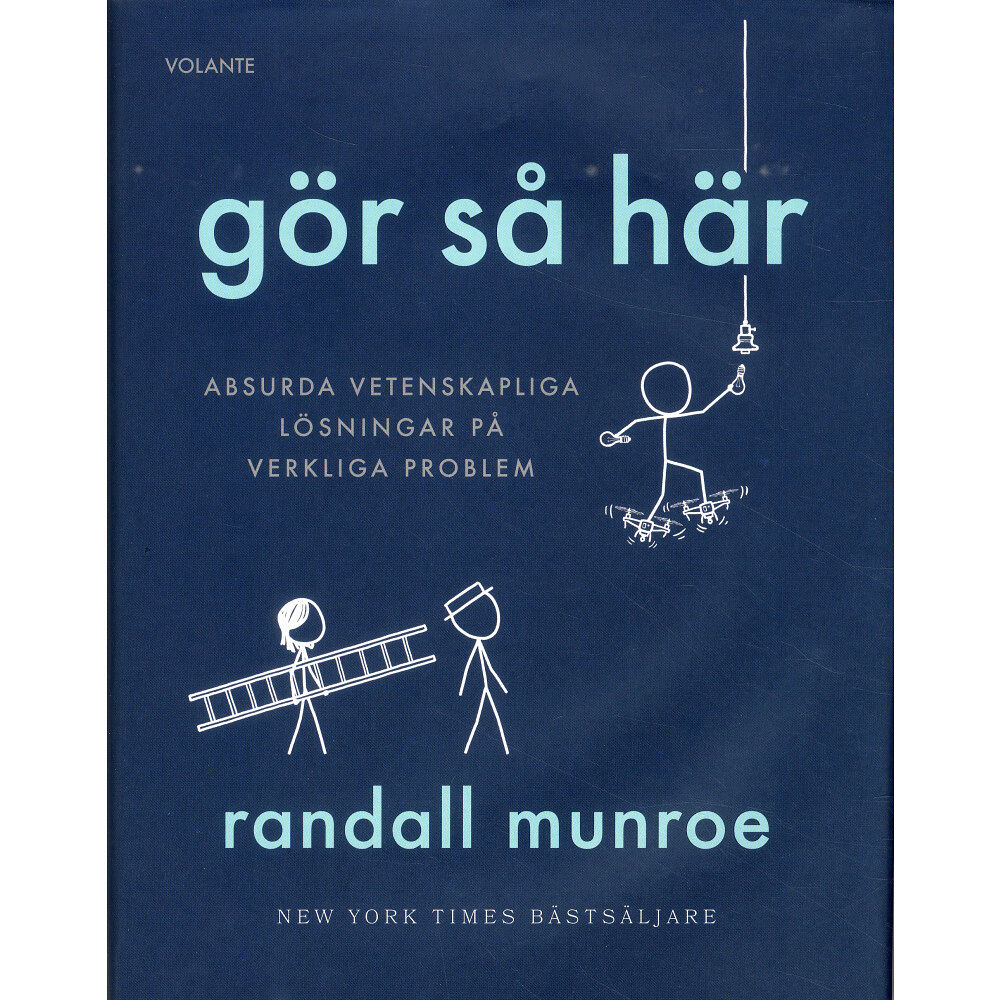 Randall Munroe Gör så här : Absurda vetenskapliga lösningar på verkliga problem (inbunden)