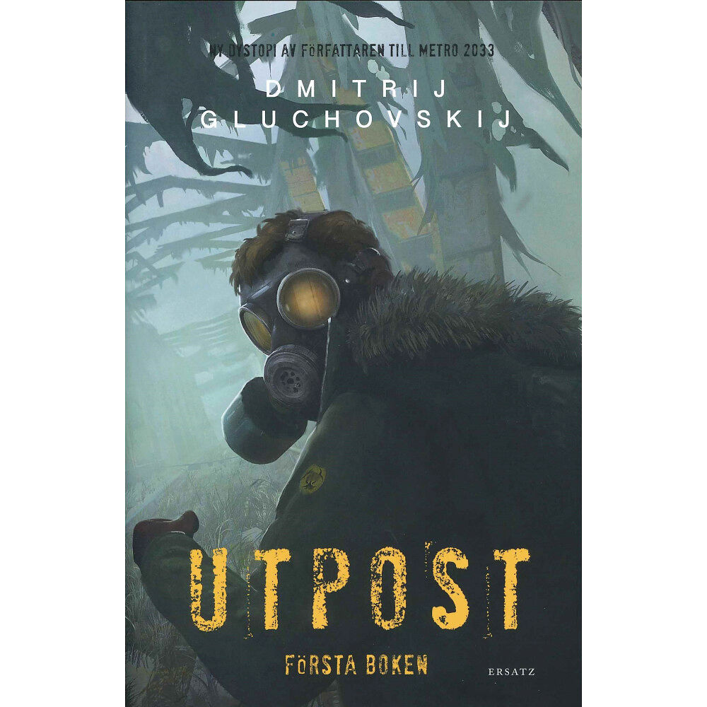 Dmitrij Gluchovskij Utpost. Första boken (inbunden)