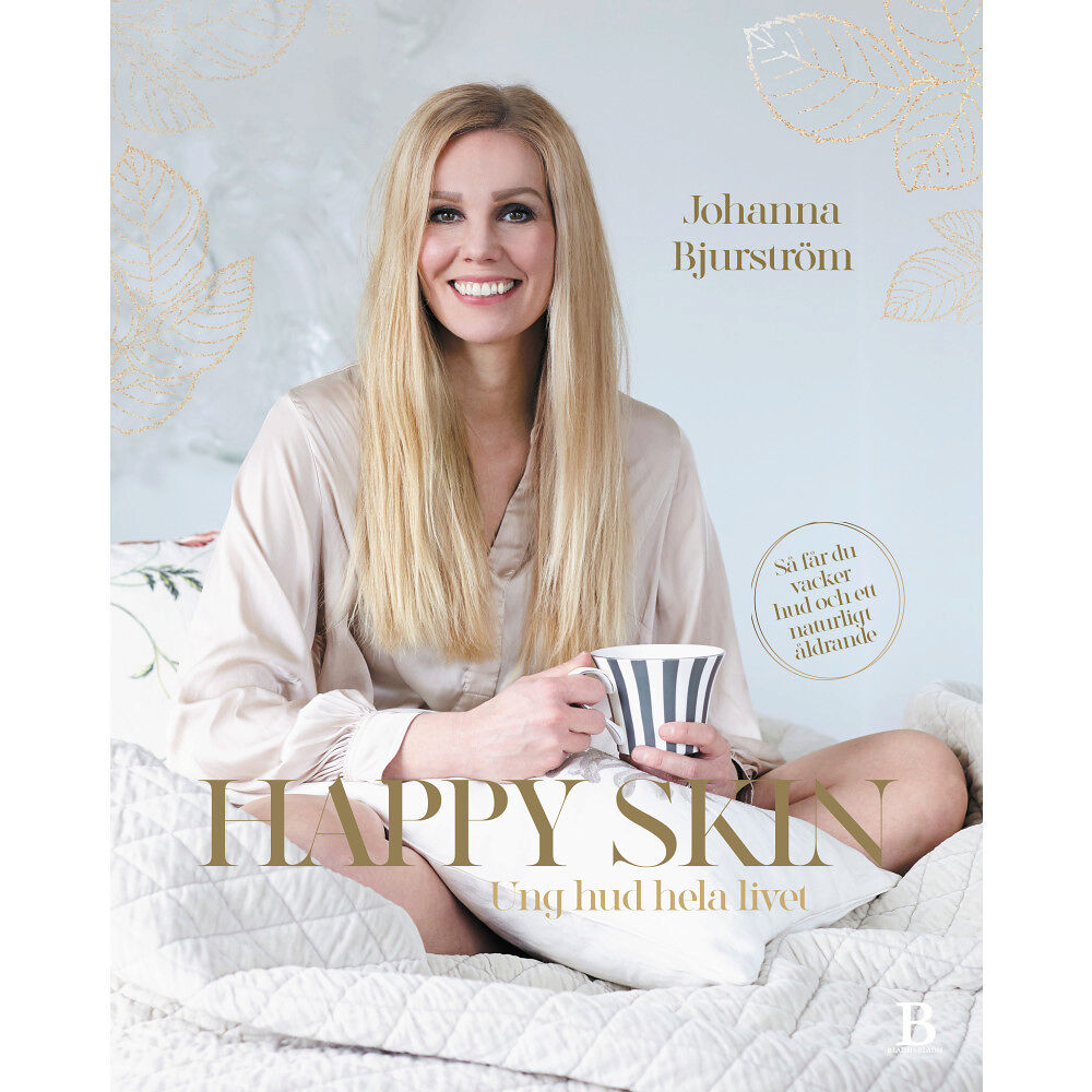 Johanna Bjurström Happy skin : ung hud hela livet (inbunden)
