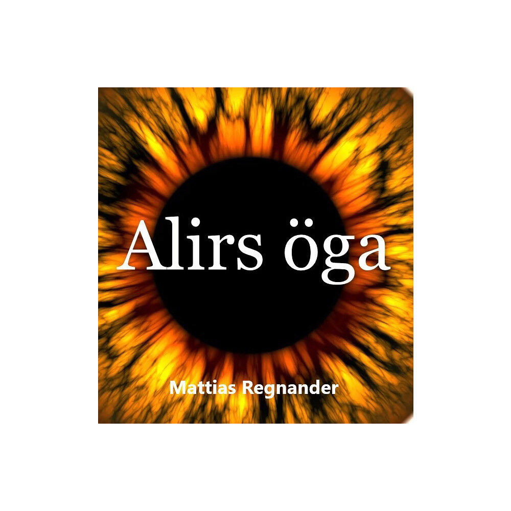 Mattias Regnander Alirs öga (inbunden)
