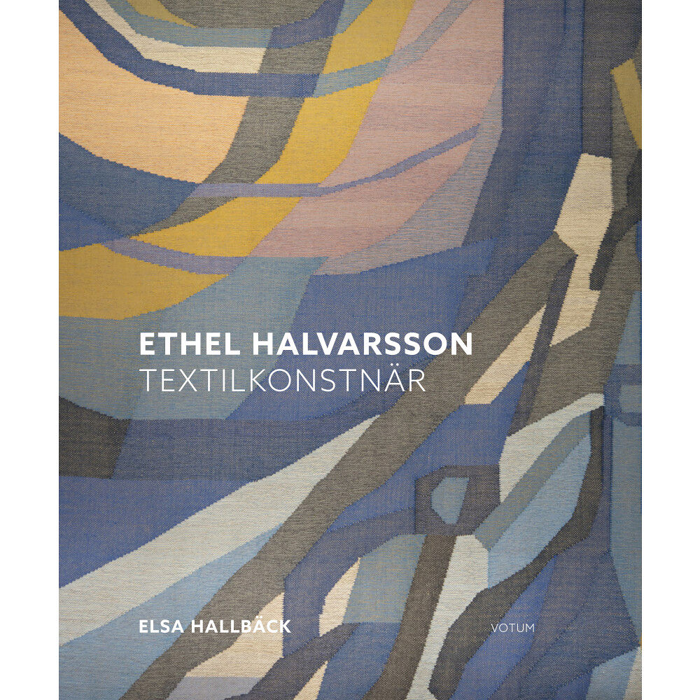 Votum Förlag Ethel Halvarsson textilkonstnär (inbunden)
