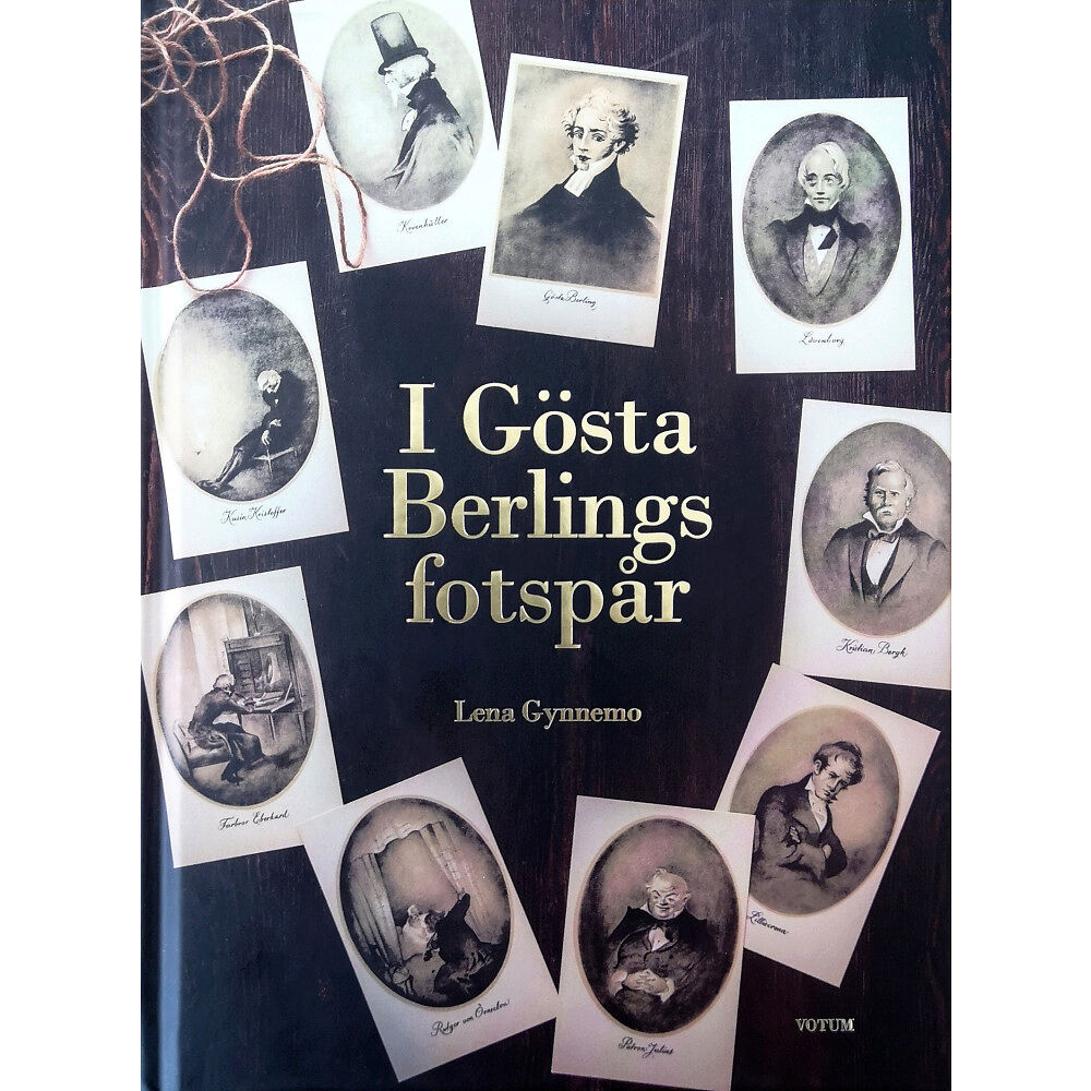 Lena Gynnemo I Gösta Berlings fotspår (inbunden)