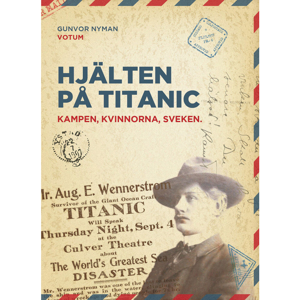 Gunvor Nyman Hjälten på Titanic : kampen, kvinnorna, sveken (inbunden)