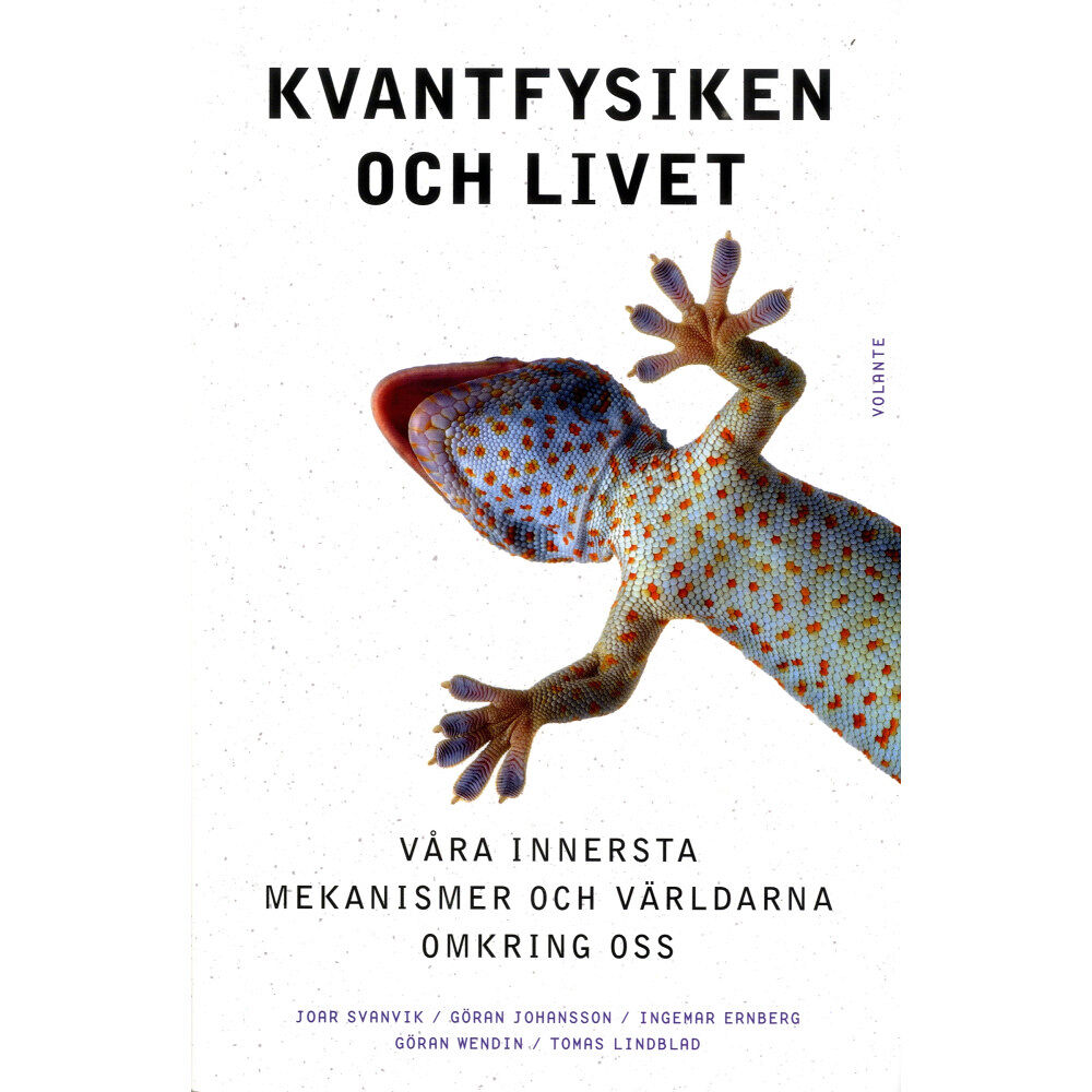 Joar Svanvik Kvantfysiken och livet : våra innersta mekanismer och världarna omkring oss (inbunden)