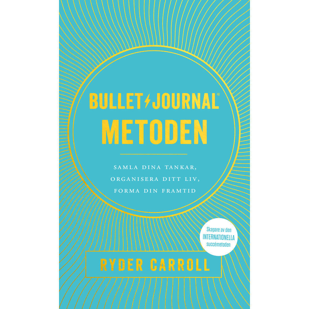 Ryder Carroll Bullet journal-metoden : samla dina tankar, organisera ditt liv, forma din framtid (pocket)