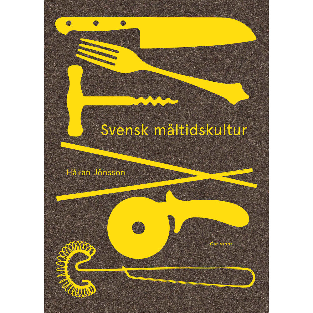 Håkan Jönsson Svensk måltidskultur (inbunden)