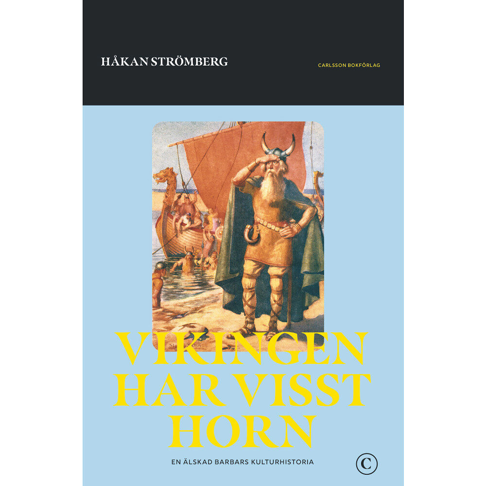 Håkan Strömberg Vikingen har visst horn : en älskad barbars historia (inbunden)