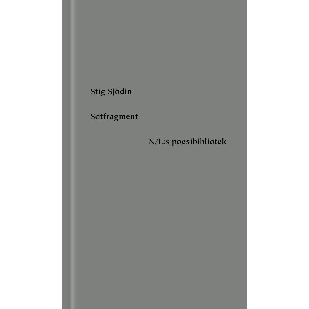 Stig Sjödin Sotfragment (inbunden)