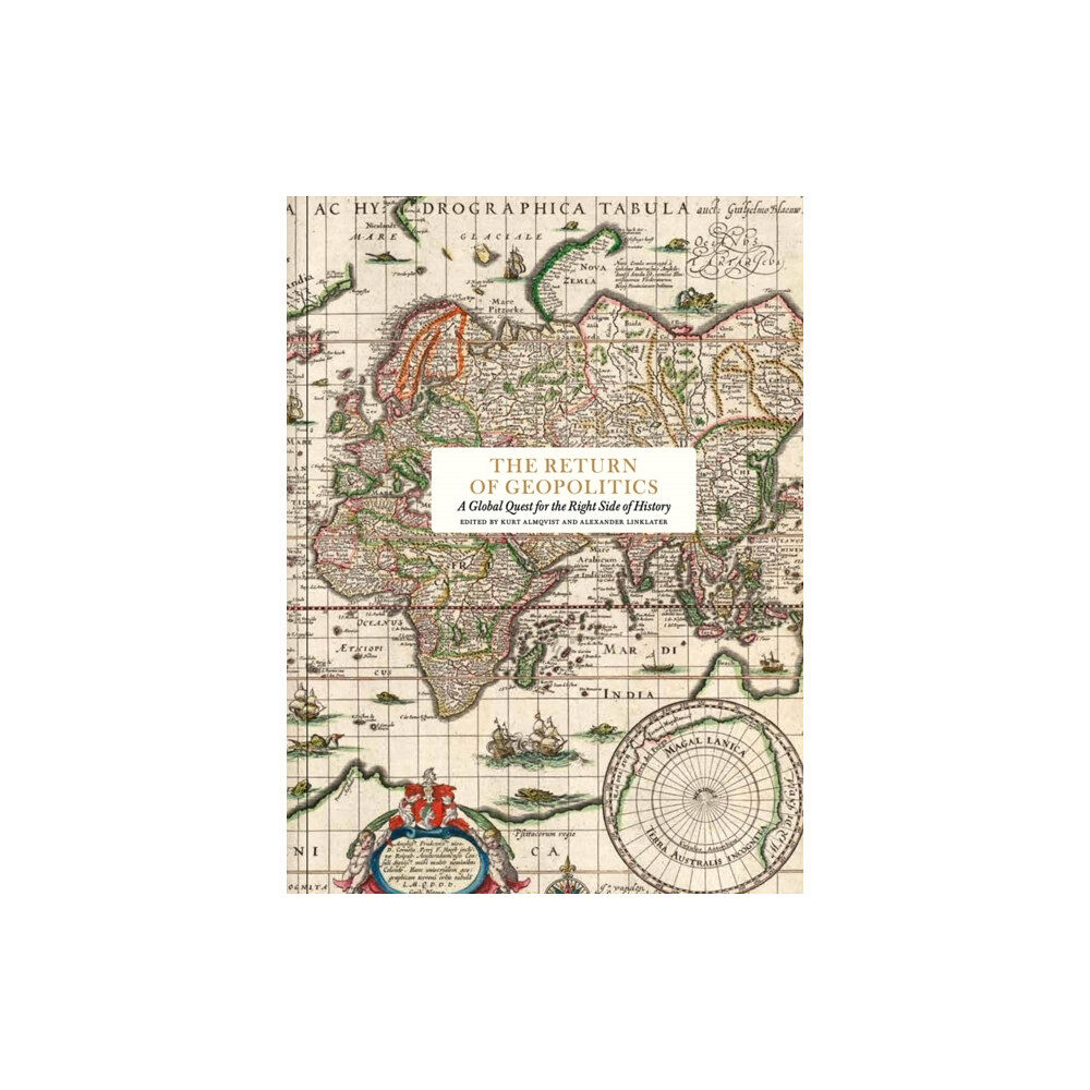 Bokförlaget Stolpe The return of geopolitics : a global quest for the right side of history (bok, klotband, eng)