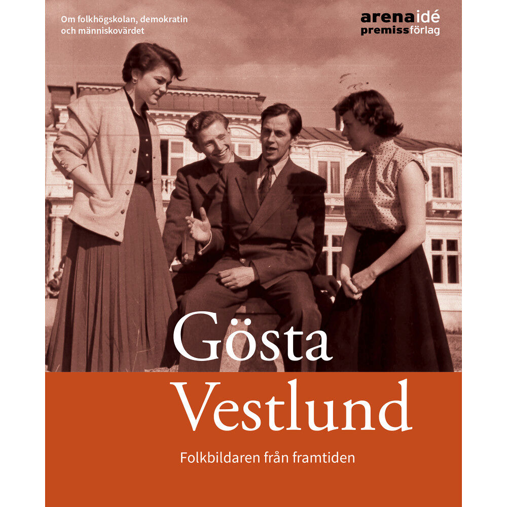 Kenneth Abrahamsson Gösta Vestlund : folkbildaren från framtiden (häftad)
