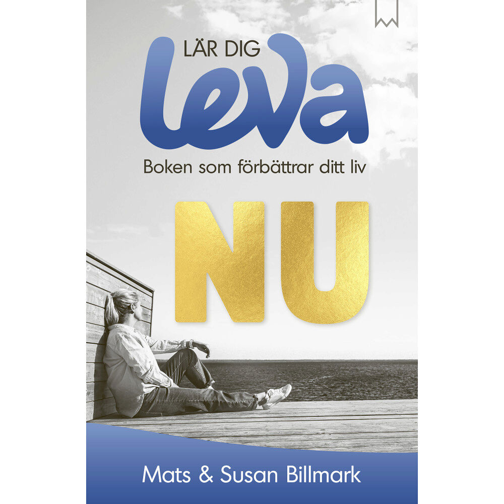 Mats Billmark Lär dig leva nu (inbunden)