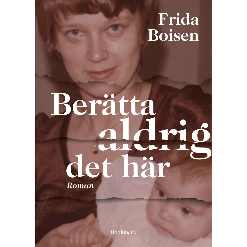 Frida Boisen Berätta aldrig det här (inbunden)