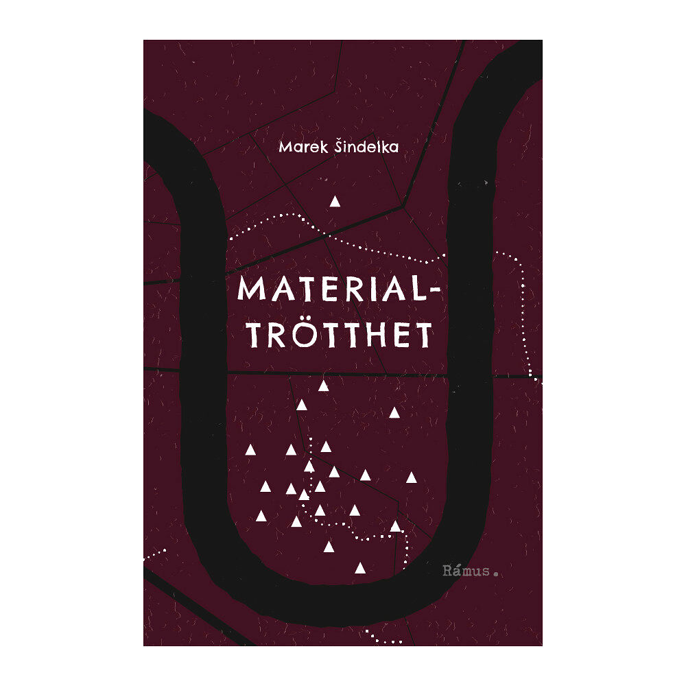 Marek Sindelka Materialtrötthet (inbunden)