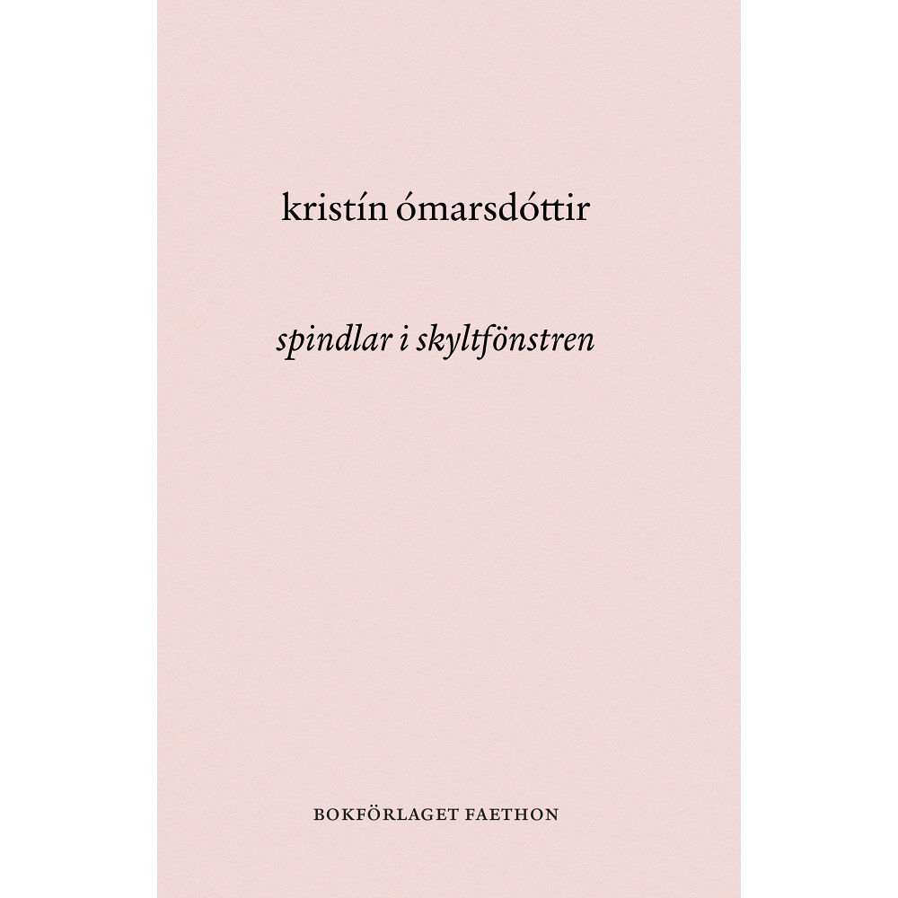Kristín Ómarsdóttir Spindlar i skyltfönstren (bok, danskt band)