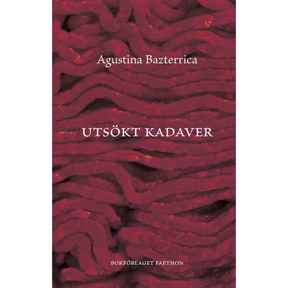 Agustina Bazterrica Utsökt kadaver (inbunden)