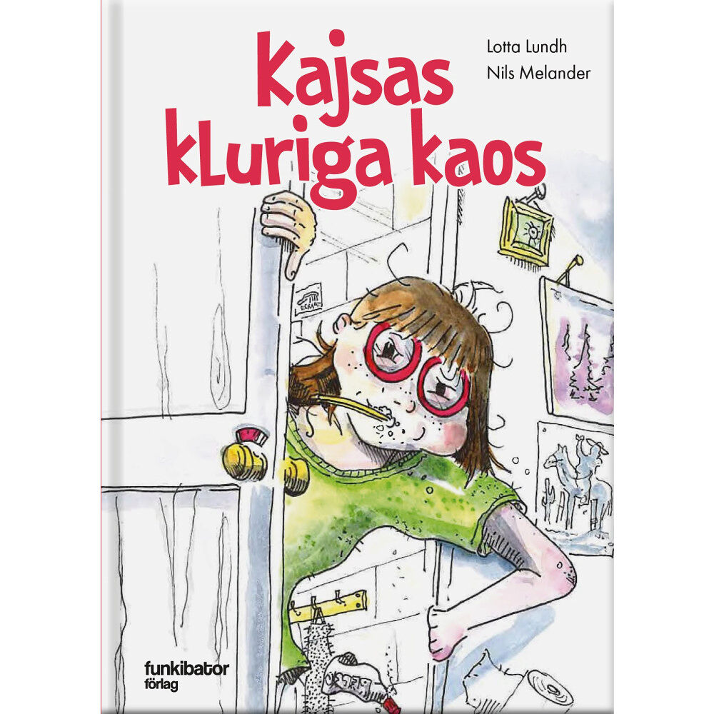 Lotta Lundh Kajsas kluriga kaos (inbunden)