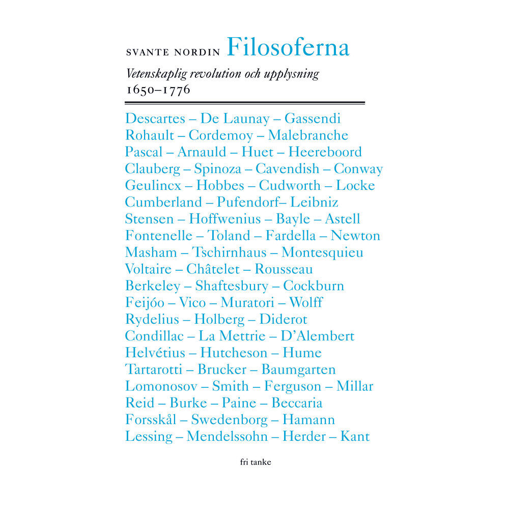 Svante Nordin Filosoferna : vetenskaplig revolution och upplysning 1650-1776 (inbunden)