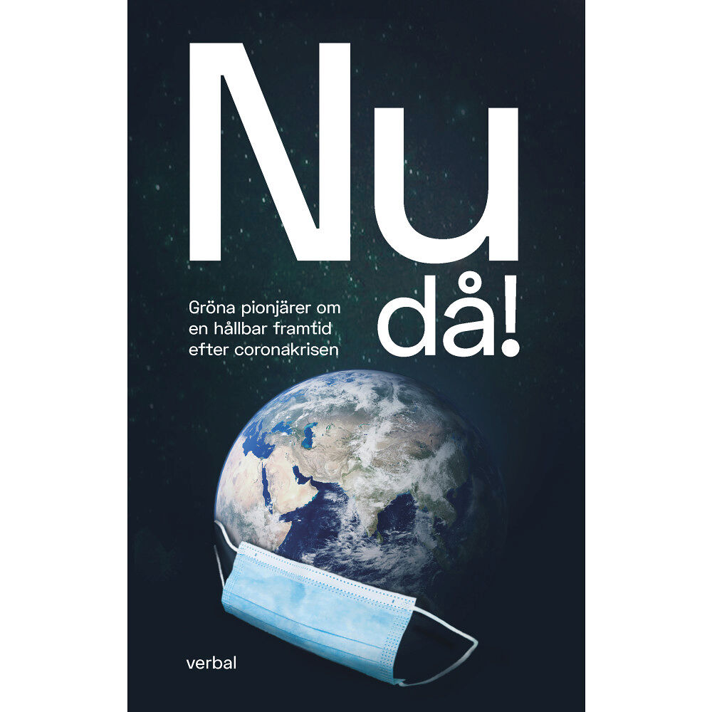 Verbal Förlag Nu då! : gröna pionjärer om en hållbar framtid efter coronakrisen (bok, danskt band)