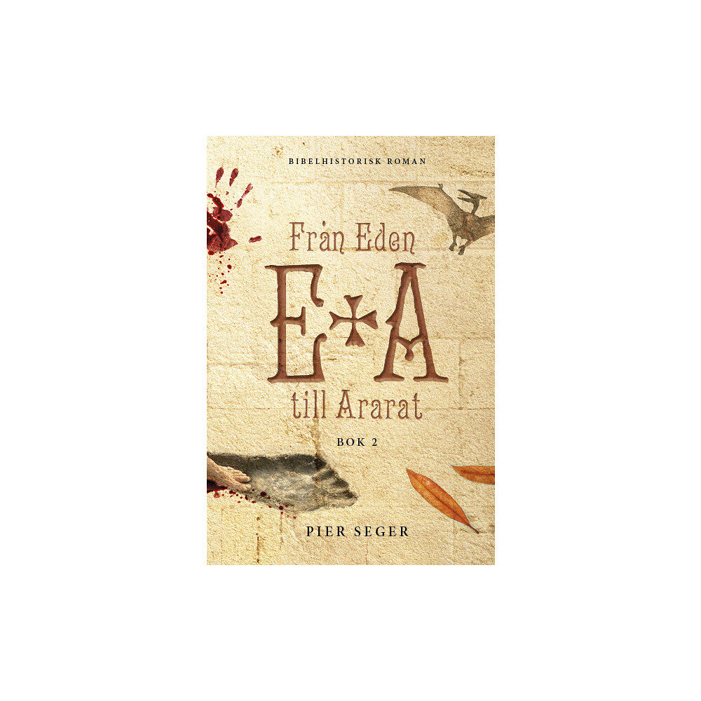 Pier Seger Från Eden till Ararat. Bok 2 (inbunden)