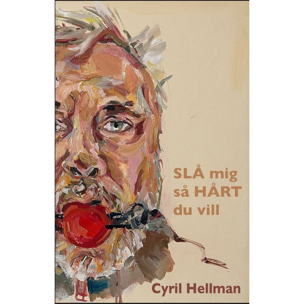 Cyril Hellman Slå mig så hårt du vill (inbunden)