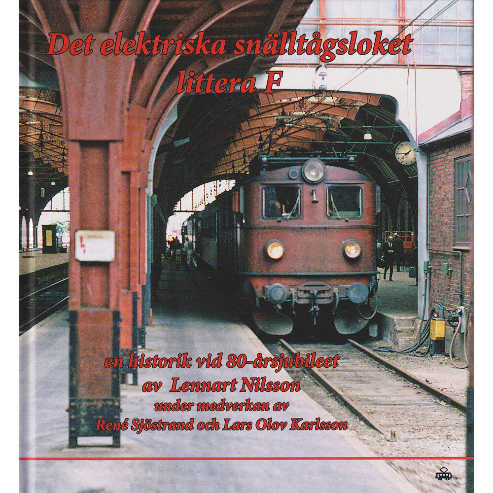 Lennart Nilsson Det elektriska snälltågsloket littera F : en historik vid 80-årsjubileet (inbunden)