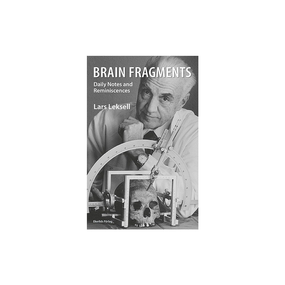 Lars Leksell Brain fragments : daily notes and reminiscences (inbunden, eng)