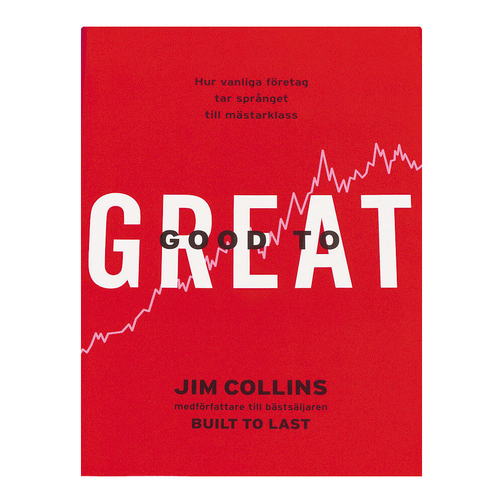 Jim Collins Good to great : hur vanliga företag tar språnget till mästarklass (inbunden)