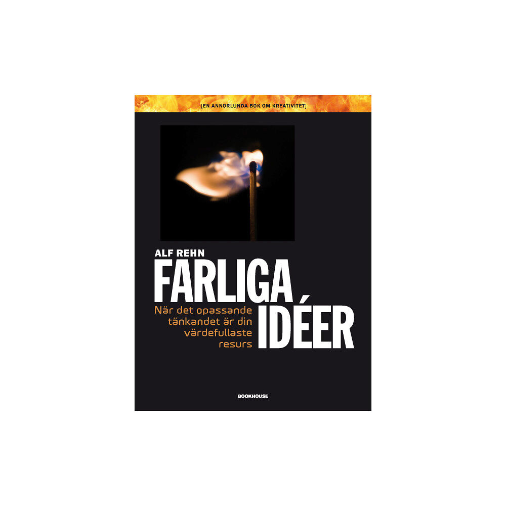 BookHouse Editions Farliga idéer : när det opassande tänkandet är din värdefullaste resurs (bok, danskt band)