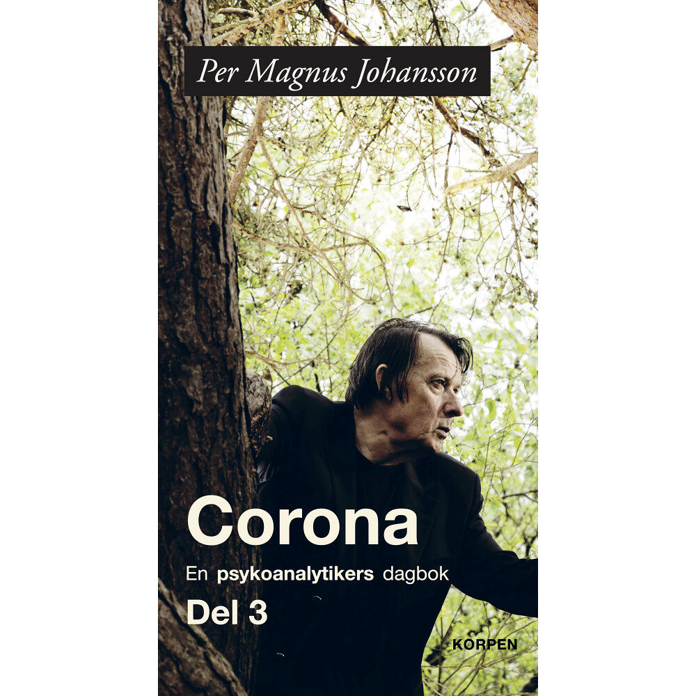 Per Magnus Johansson Corona : en psykoanalytikers dagbok. Del 3 (bok, danskt band)