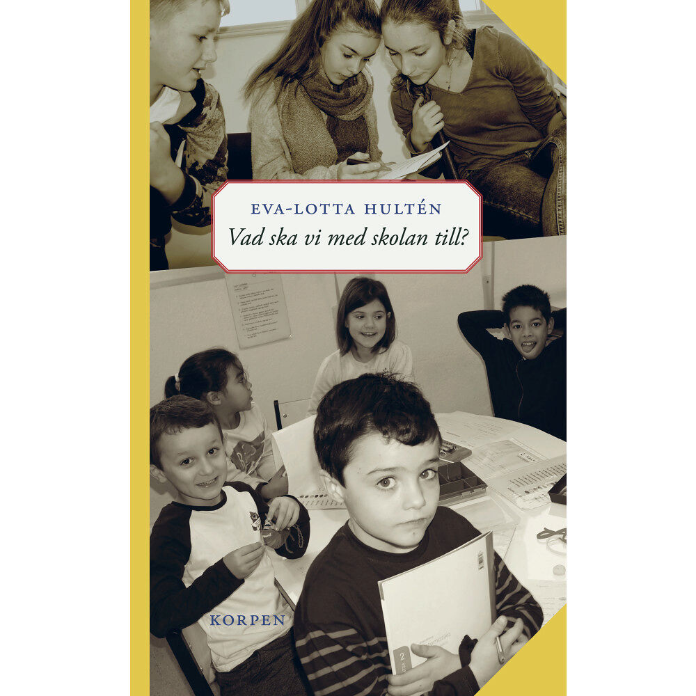 Eva-Lotta Hultén Vad ska vi med skolan till? (bok, danskt band)
