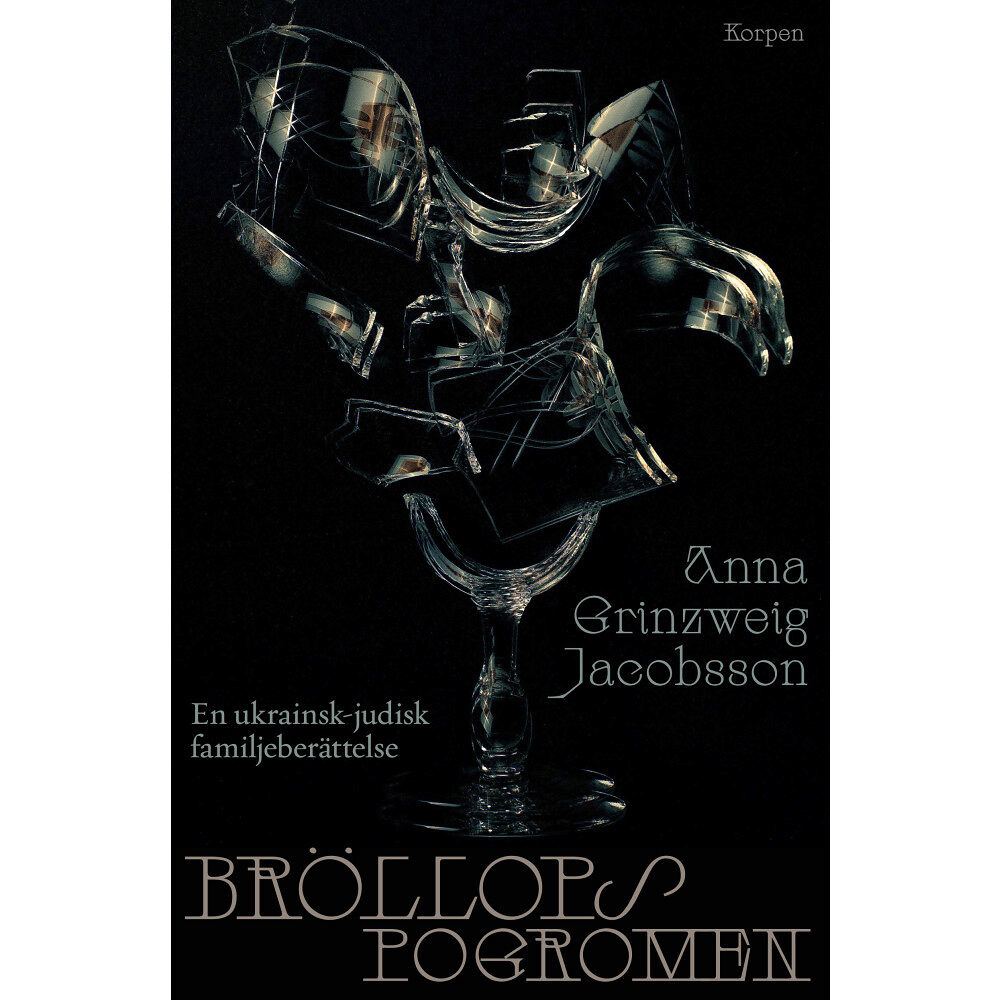 Anna Grinzweig Jacobsson Bröllopspogromen : en ukrainsk-judisk familjeberättelse (inbunden)