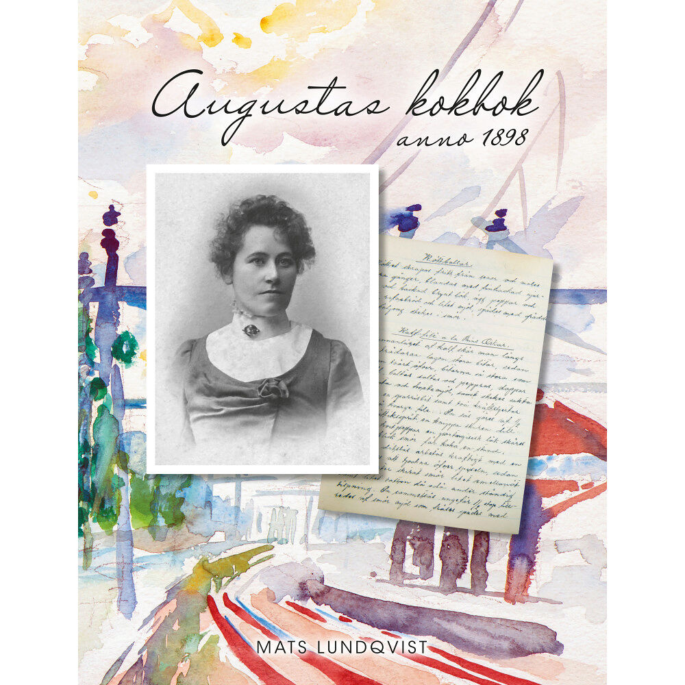 Mats Lundqvist Augustas kokbok anno 1898 (bok, kartonnage)