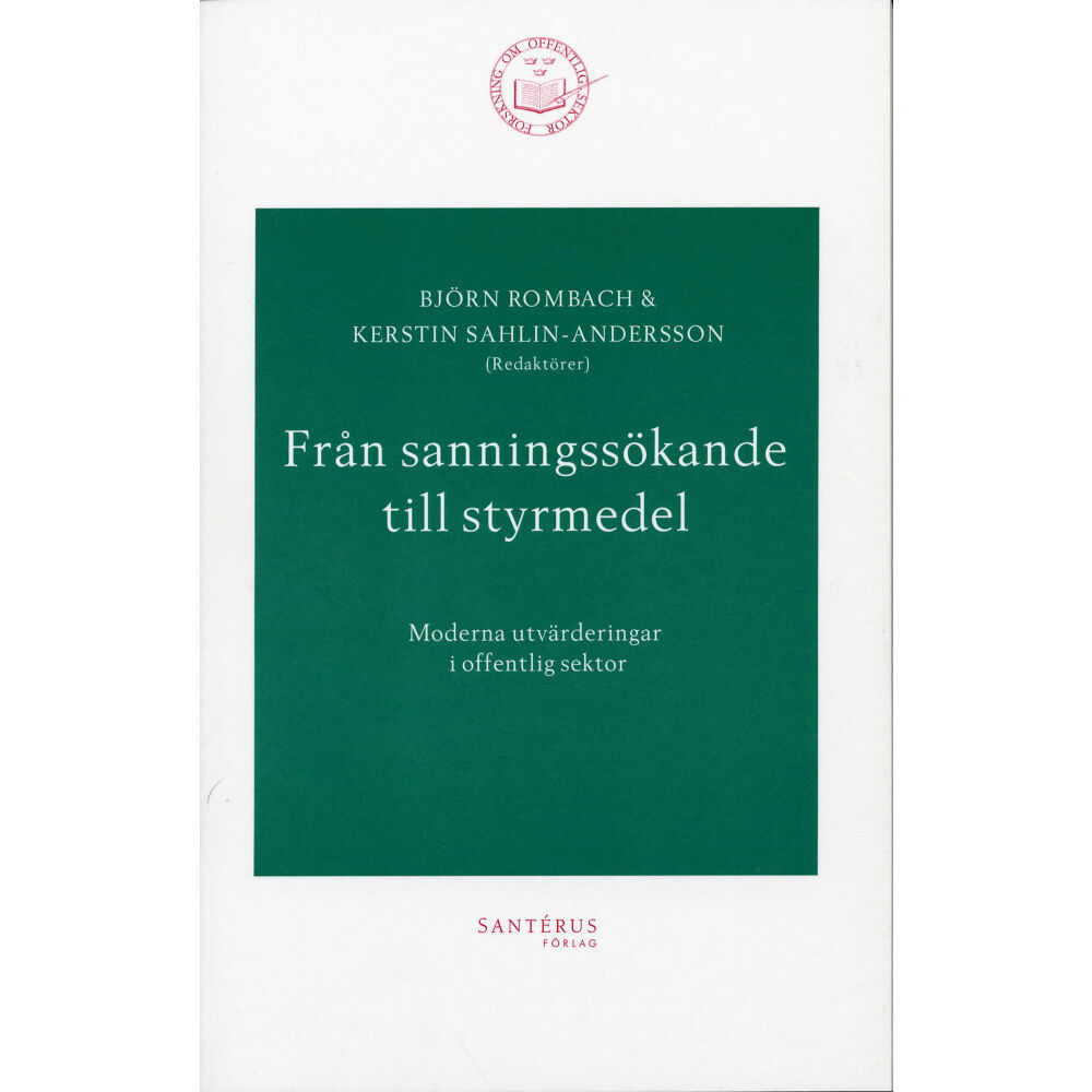 Santérus Förlag Från sanningssökande till styrmedel - Moderna utvärderingar i offentlig sek (häftad)