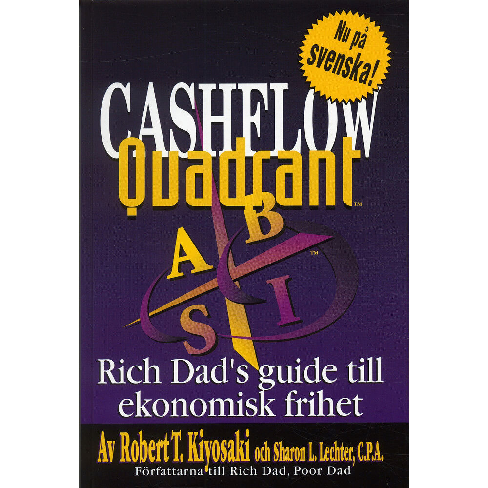 Robert T Kiyosaki Cashflow Quadrant : Rich dad's guide till ekonomisk framgång (häftad)