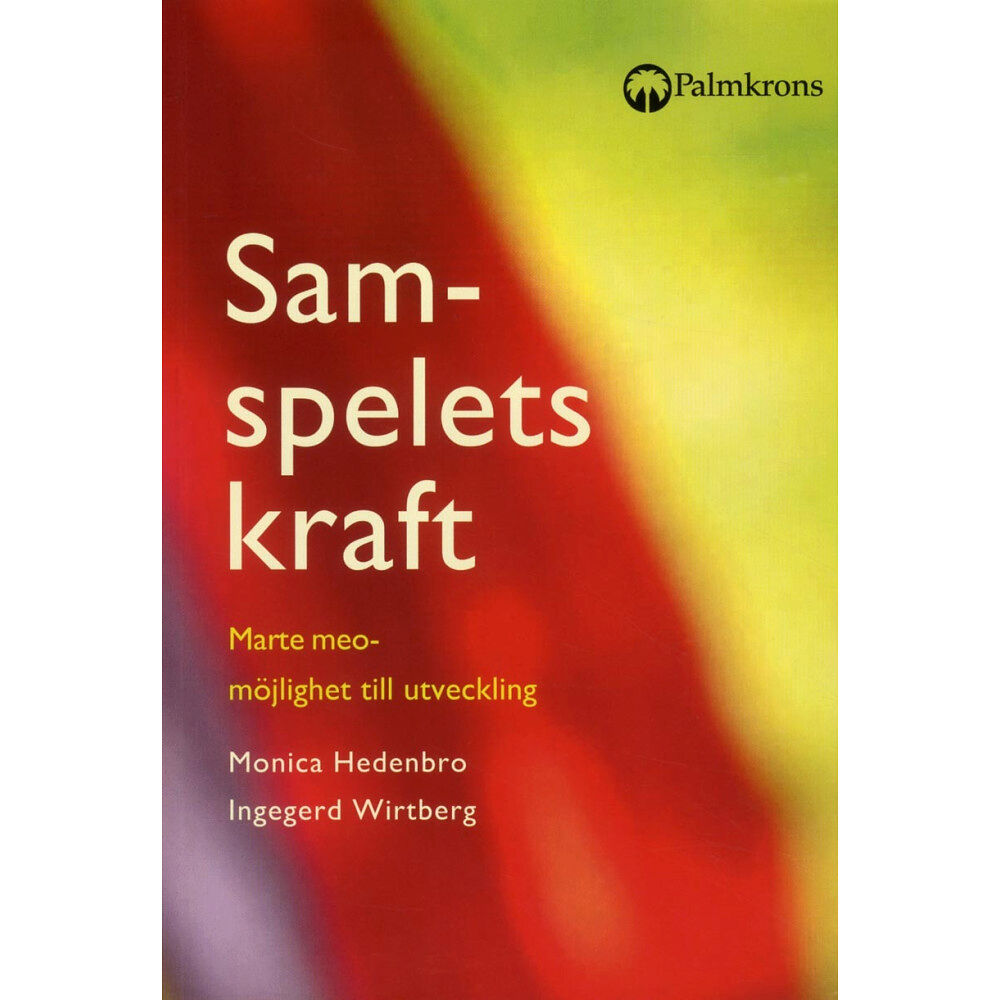 Monica Hedenbro Samspelets kraft : Marte meo - möjlighet till utveckling (inbunden)