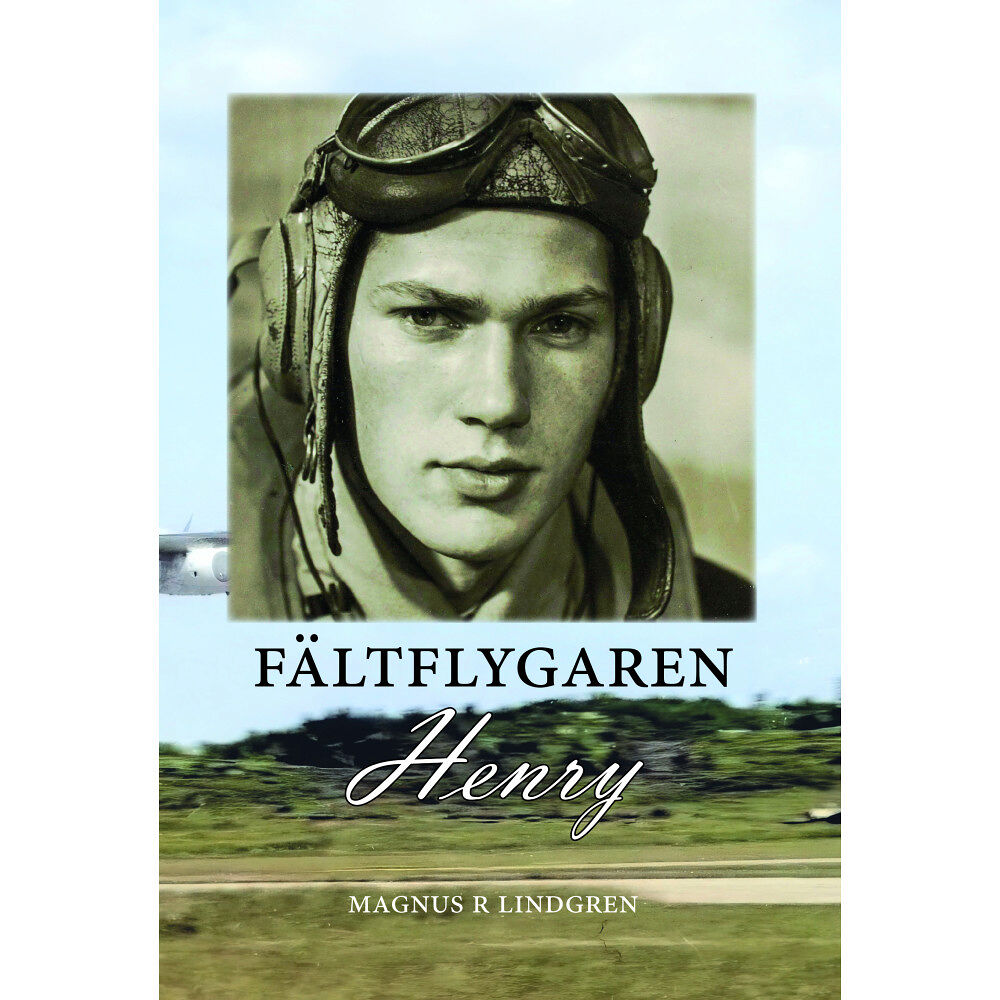 Magnus R Lindgren Fältflygaren Henry (inbunden)