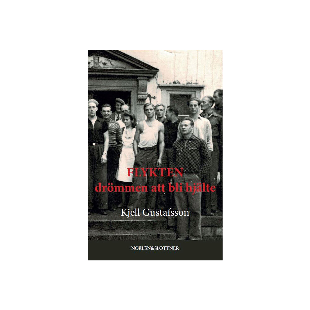 Kjell Gustafsson Flykten - drömmen att bli hjälte (inbunden)