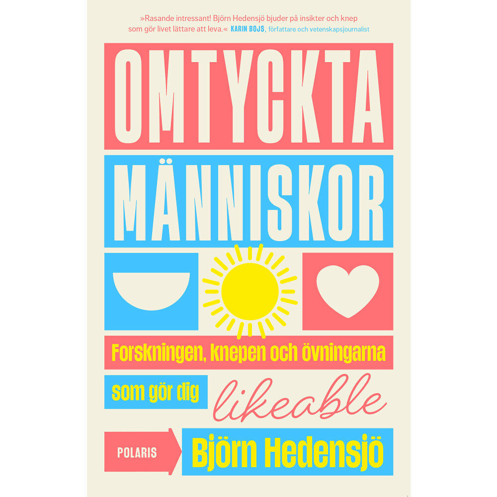 Björn Hedensjö Omtyckta människor : forskningen, knepen och övningarna som gör dig likeable (inbunden)