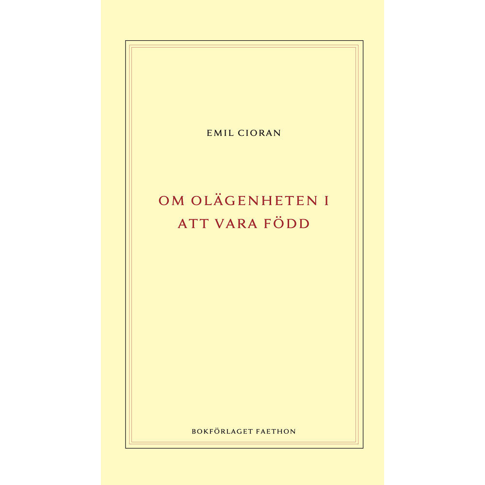 Emil Cioran Om olägenheten i att vara född (inbunden)