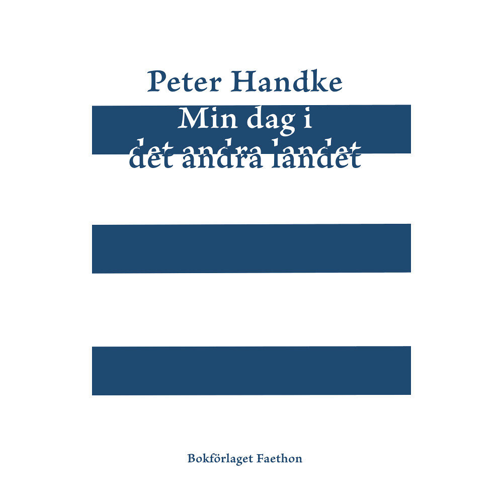 Peter Handke Min dag i det andra landet. En demonhistoria (inbunden)