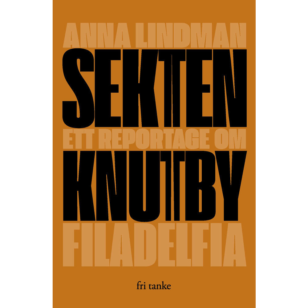 Anna Lindman Sekten : ett reportage om Knutby Filadelfia (pocket)