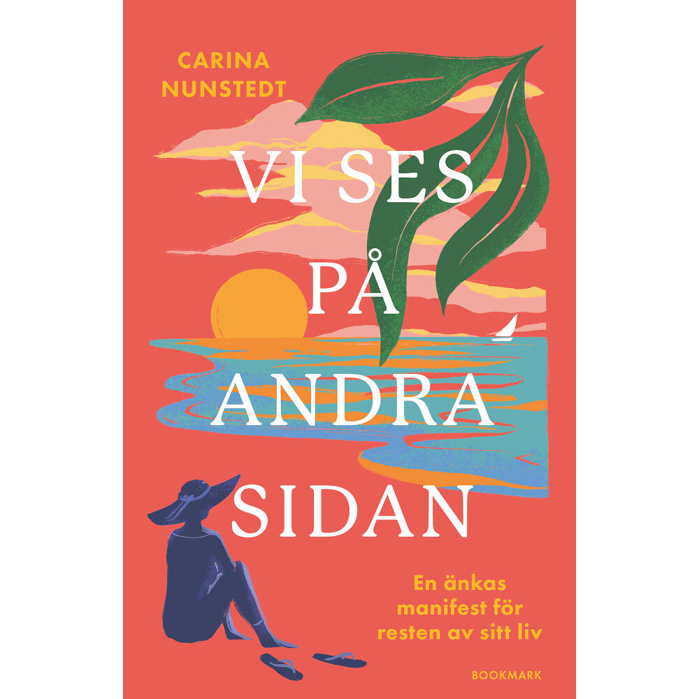 Carina Nunstedt Vi ses på andra sidan : en änkas manifest för resten av sitt liv (inbunden)